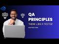 Testing Fundamentals | 02. Key Quality Principles (Think Like a QA)