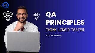 Testing Fundamentals | 02. Key Quality Principles (Think Like a QA)