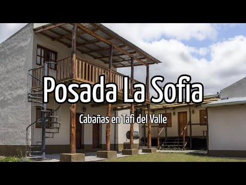 Posada La Sofia | Cabañas en Tafi del Valle (Argentina)