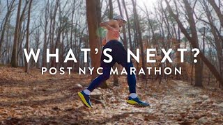 What's Next? Post NYC Marathon