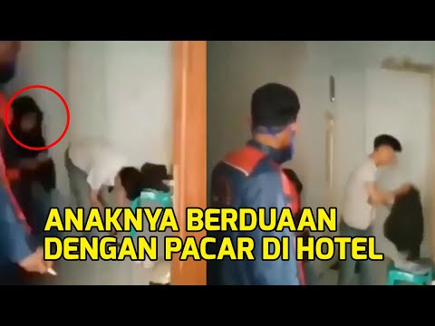 VIRAL Video Ayah Gerebek Anak Perempuannya di Hotel Bersama Pacar