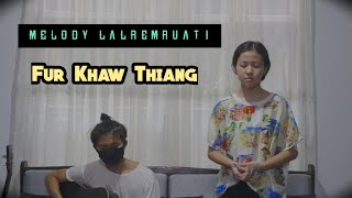Video thumbnail of "Lallianmawia Pachuau - FUR KHAW THIANG Covered by Remremi"