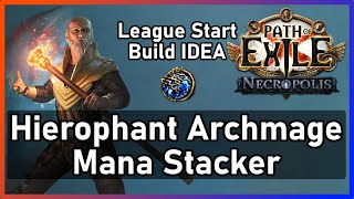 [PoE 3.24] Hierophant Archmage | Mana Stacking | League Start Build IDEA | Necropolis