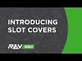 Introducing Slot Covers!