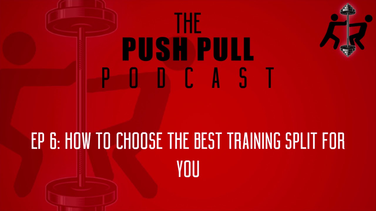 EP 6: How To Choose The Best Training Split For You - YouTube