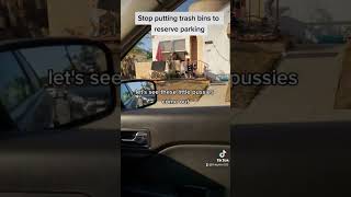 Moved my neighbor's trash bins. No saving parking spots! #fyp #california #drama