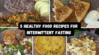 5 Healthy Food Recipes For Intermittent Fasting Part - 1 Food Vlog Em40