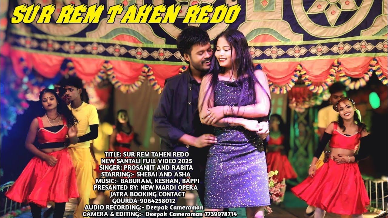 Sur Rem Tahen Redo | New Santali Full Video2025 | New Mardi Opera 2025-26 |Deepak Cameraman Official
