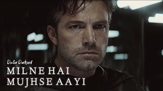 Batman | Milne Hai Mujhse Aayi (Edit)