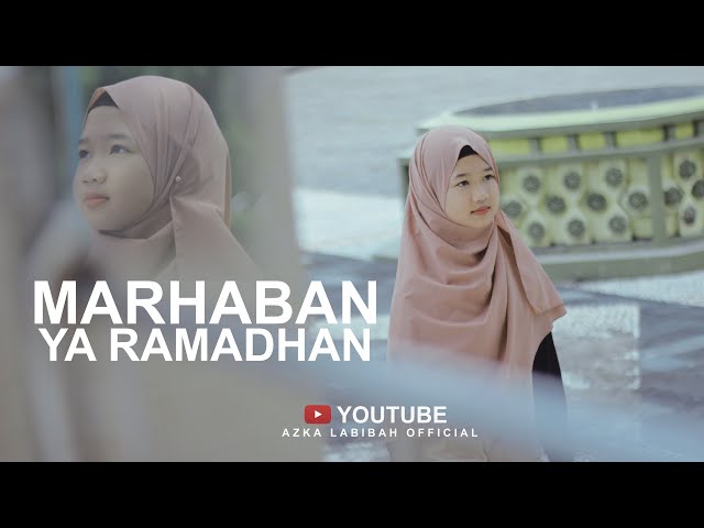 Azka Labibah   Marhaban Ya Ramadhan Official Video class=