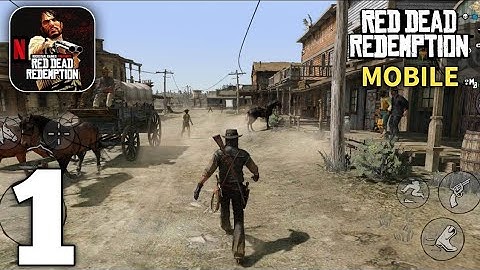 Red Dead Redemption Mobile Netflix Gameplay Walkthrough Part 1 