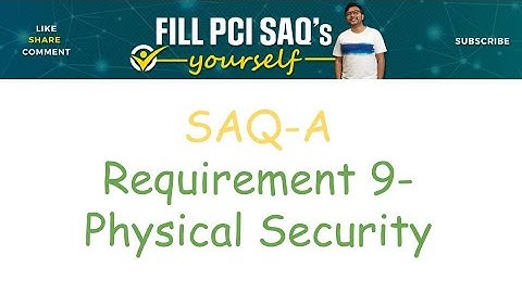PCI DSS SAQ A- Requirement 9- Physical Security