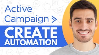 How to Create Automation in ActiveCampaign - Step by Step