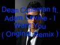 Dean Coleman feat. DCLA - I Want You ( Original Remix) + Lyrics + Download Link