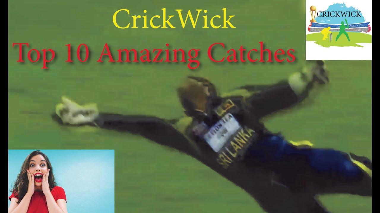 Top 10 Best Amazing Catches in Cricket History | CrickWick - YouTube