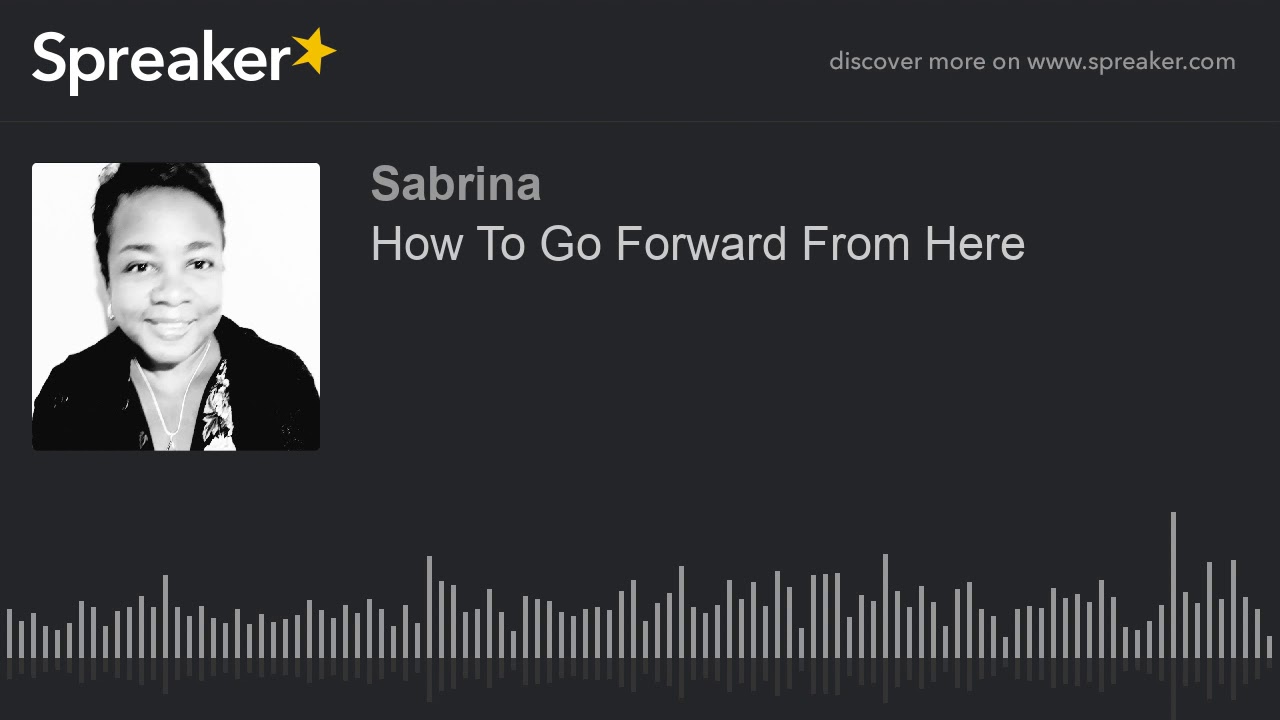 how-to-go-forward-from-here-youtube