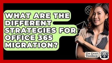 What Are The Different Strategies For Office 365 Migration? - TheEmailToolbox.com