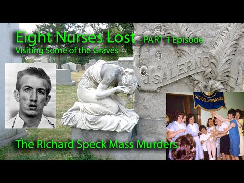 잃어버린 8명의 간호사 - 1부 에피소드. 리처드 스펙 대량 살인. 간호사의 무덤 방문