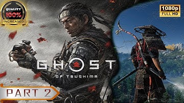 GHOST OF TSUSHIMA Gameplay Walkthrough Part 2 FULL GAME – PC (No Commentary | 1080p 60FPS)