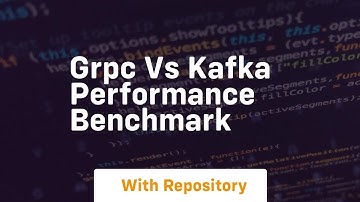 Grpc vs kafka performance benchmark