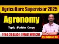Agriculture Supervisor 2025 | Agronomy (Fodder Crops) Free Session | By Brijesh Sir
