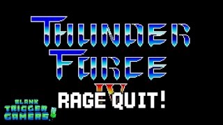 Thunder Force IV | RAGE QUIT! | BlankTriggerGamers