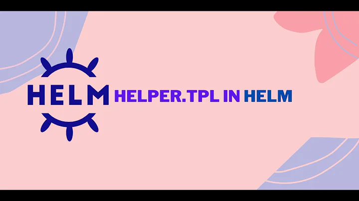 helper.tpl in HELM chart