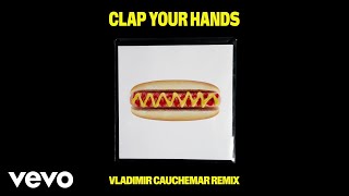 Kungs - Clap Your Hands (Vladimir Cauchemar Remix) Resimi