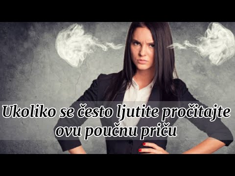 Ako se često ljutite pročitajte ovu počnu priču