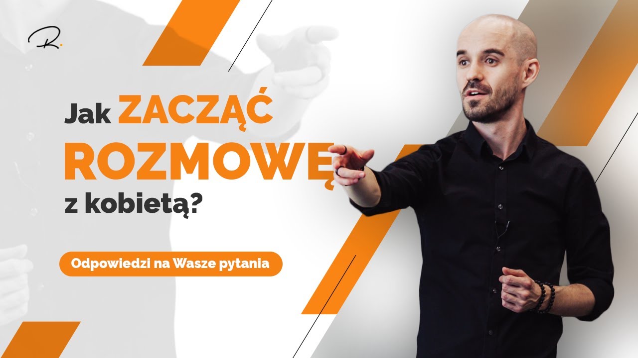 Jak ZACZĄĆ Rozmowę Z Kobietą