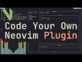 Code Your Own Neovim Plugin, Tutorial.