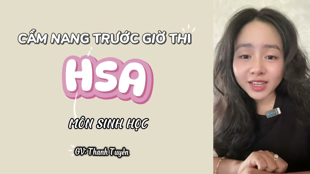 CẨM NANG TRƯỚC GIỜ THI HSA - MÔN SINH HỌC