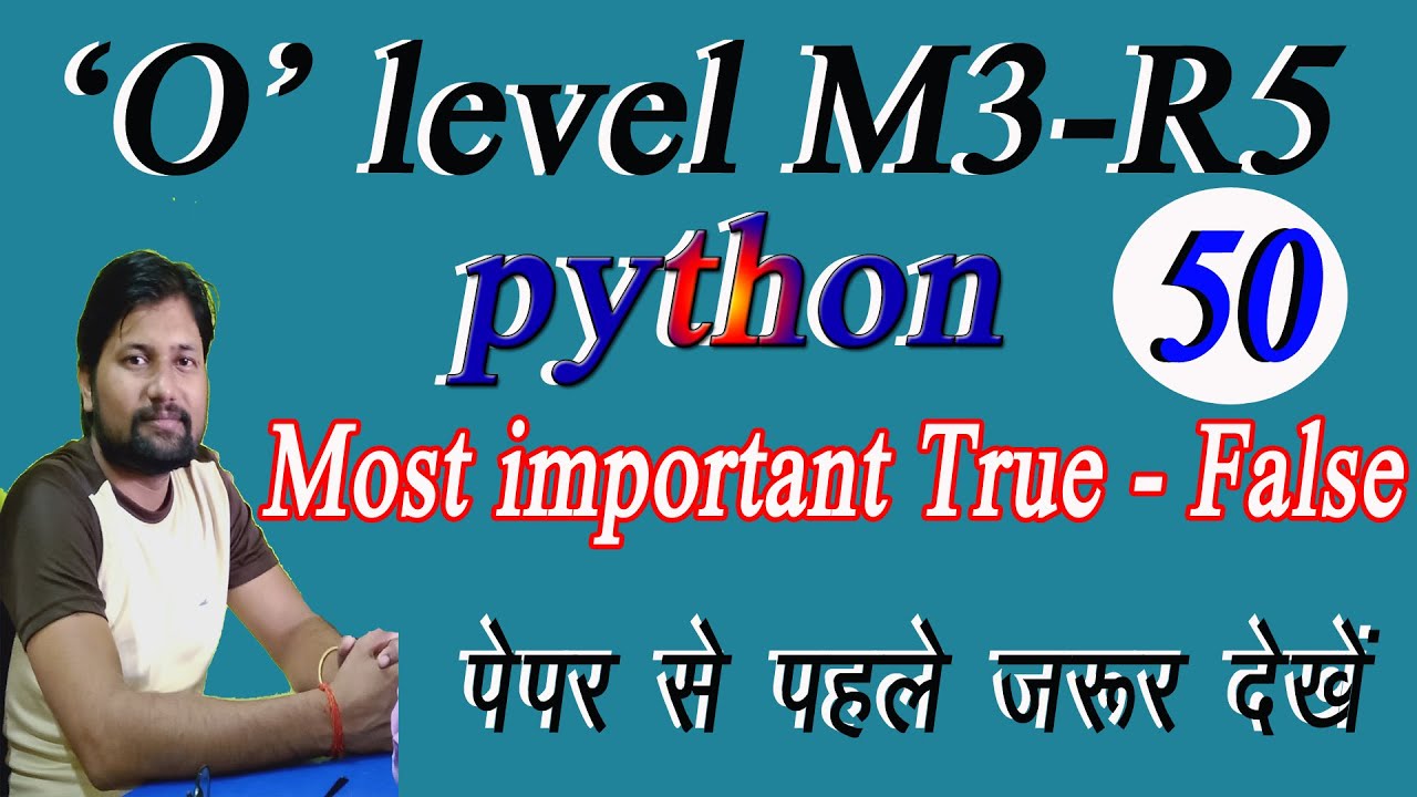o level pyhon m3 r5 true false most imp