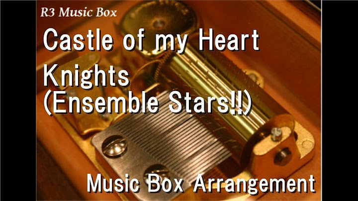 Castle of my Heart/Knights (Ensemble Stars!!) [Music Box]