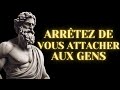 Apprenez  vous dtacher des personnes avec la sagesse stoque  le stocisme en pratique