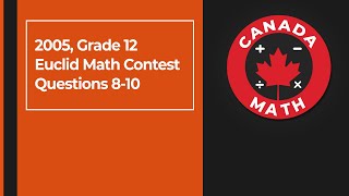 2005, Grade 12, Euclid Math Contest | Questions 8-10