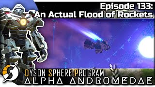 DYSON SPHERE PROGRAM — Alpha Andromedae 133 | Jan 2023 Update - An Actual Flood of Rockets Profile