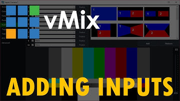 The Unofficial Guide to vMix - #2: Adding Inputs