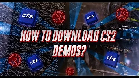 How to Download CS2 Demos - Step-by-Step Guide to Analyzing Past Matches