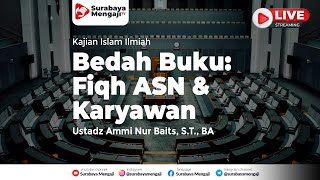 Bedah Buku Fiqh ASN & Karyawan | Hadiah Yang Dilarang Untuk Diterima - Ustadz Ammi Nur Baits,S.T.,BA