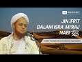 Jin ifrit dalam isra miraj nabi   habib thohir bin muhammad alhaddar