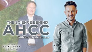 Exploring the Science of Mushrooms, AHCC & Optimal Immune Health with Kurt Seidensticker