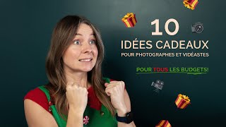 10 idées cadeaux de photographie et de vidéo pour tous les budgets