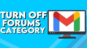 How To Turn Off Forums Category on Gmail PC