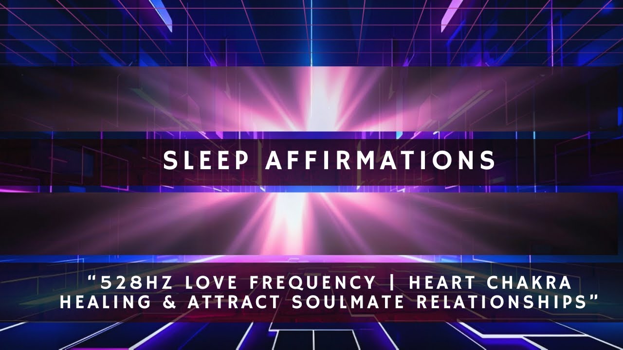 “66 Love Affirmations ✨ Manifest Soulmate Energy with 528Hz + 128Hz Healing Frequencies”