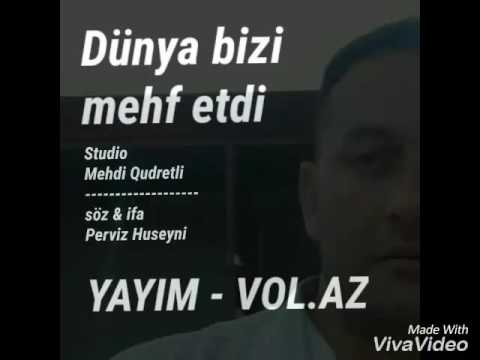 Perviz Huseyni dunya bizi mehf etdi