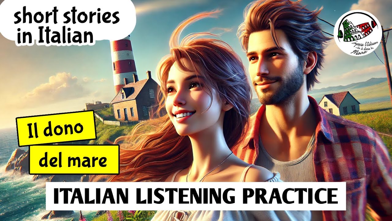 Learn Italian through stories - IL DONO DEL MARE - Improve Italian ITALIAN LISTENING PRACTICE