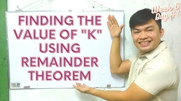 Finding the value of "K" in Polynomial Equation using Remainder Theorem.