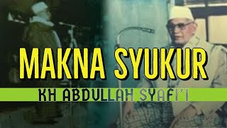 Download lagu KH ABDULLAH SYAFI'I MAKNA SYUKUR