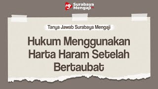 TAJI: Hukum Menggunakan Harta Haram Setelah Bertaubat - Ustadz Abu Ubaidah As-Sidawi